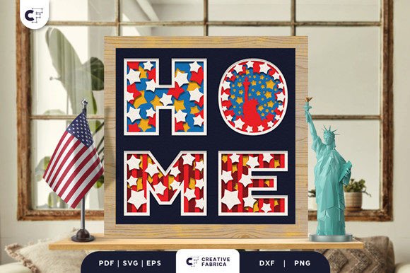 Patriotic 4th of July HOME Sign 3D SVG for Independence Day